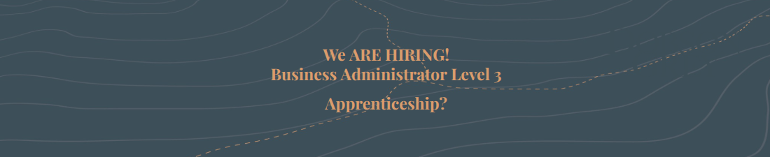 We are Hiring; Business Administrator Level 3 Apprenticeship
